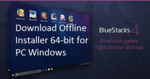 bluestacks for windows 10 64 bit offline installer