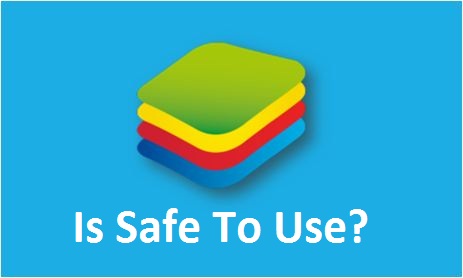 is it safe to use bluestacks is it safe to use bluestacks